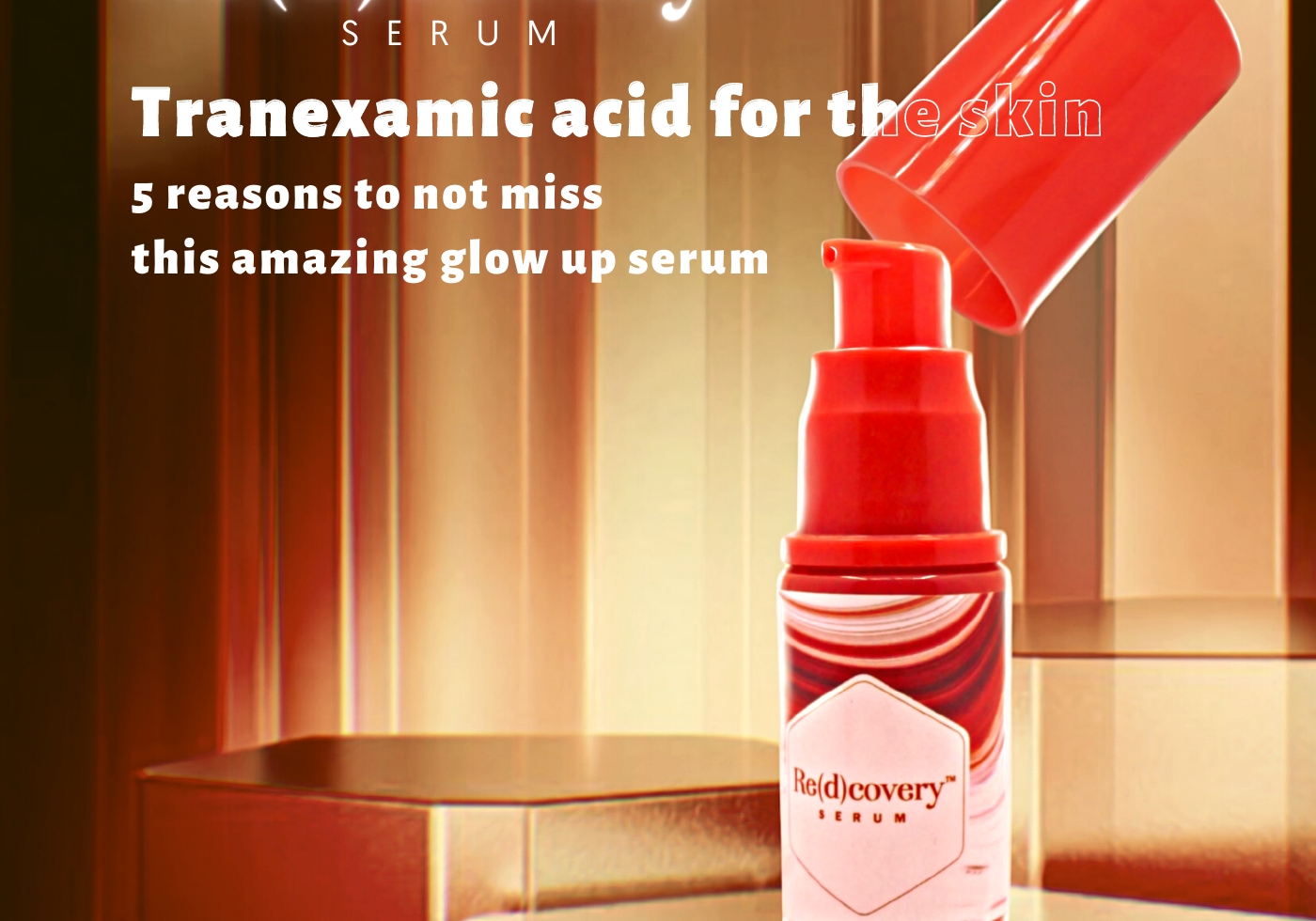 Tranexamic acid serum uses for skin