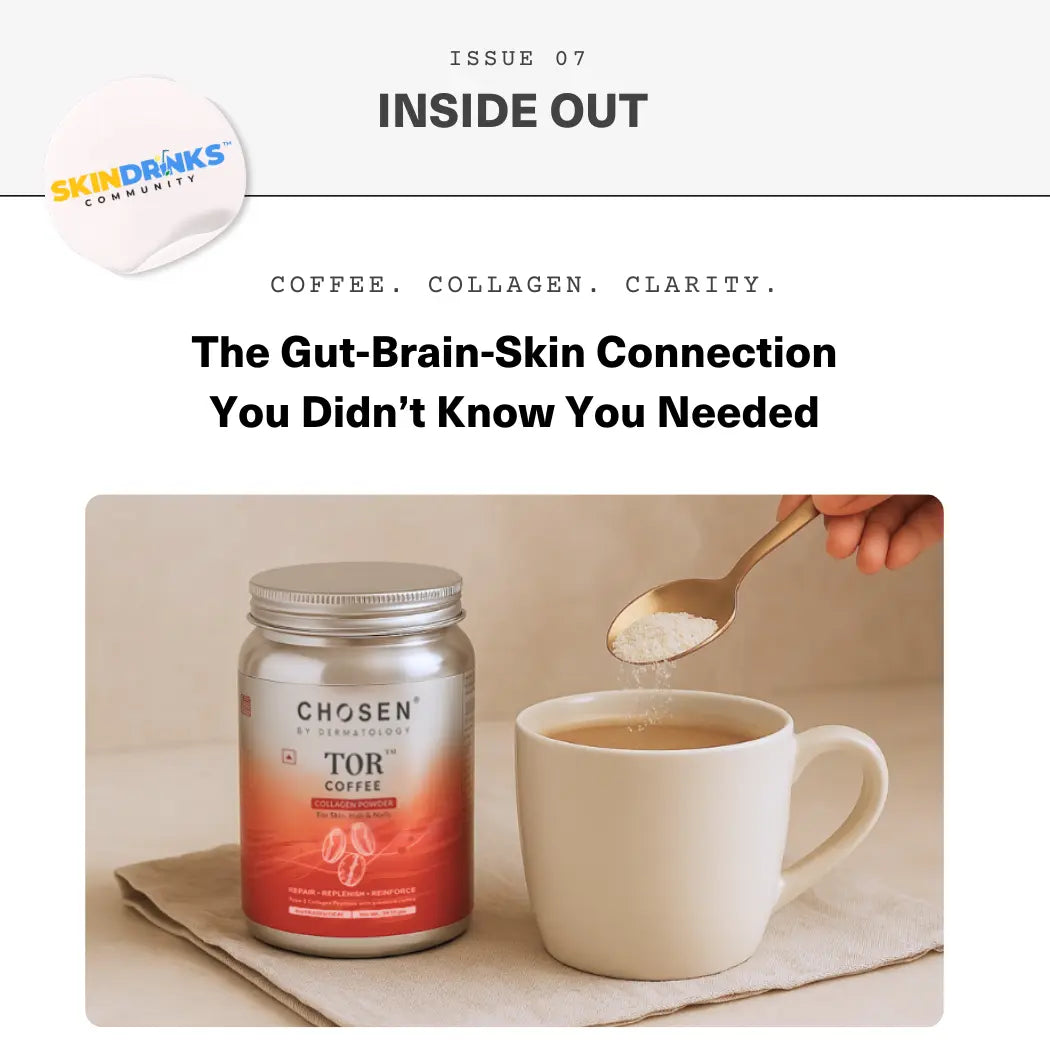 Mind the Gut: Why Great Skin Starts Below the Surface
