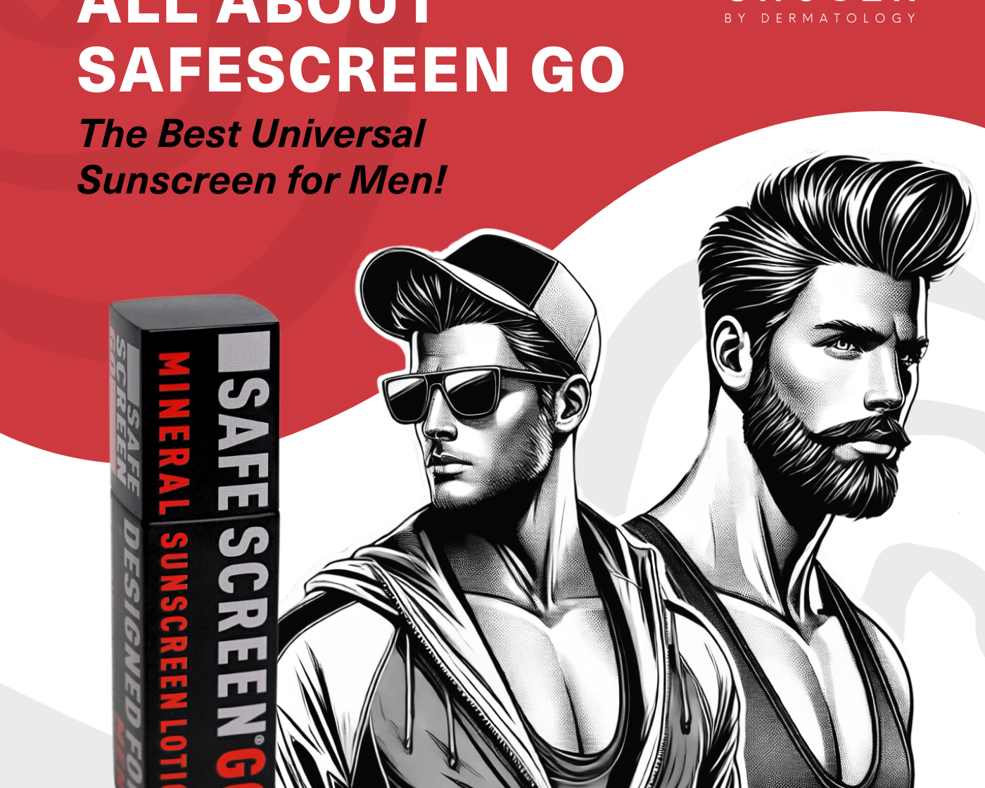 SAFESCREEN Go: The Only Sunscreen Men Need to Solve All Their Sunscreen Problems