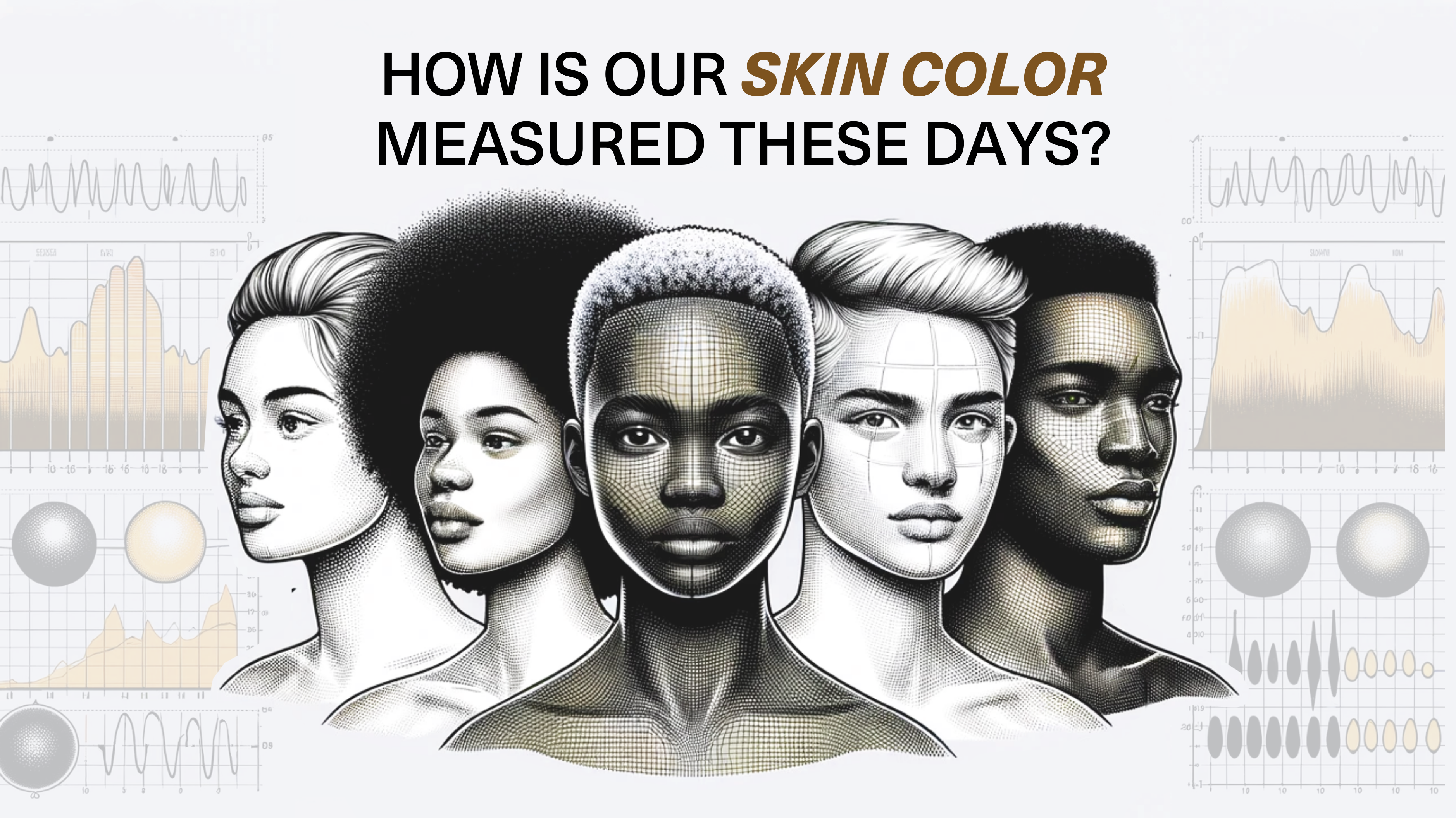 How is our skin color measured these days?